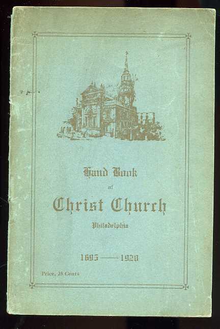 Image for GRAND BOOK OF CHRIST CHURCH PHILADELPHIA 1695 - 1920 Hand Book of Christ Church: Second Street Above Market Philadelphia