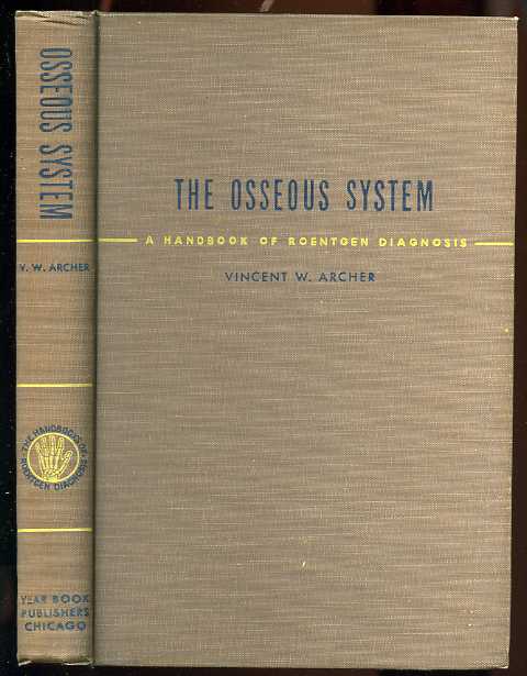 Image for THE OSSEOUS SYSTEM: A HANDBOOK OF ROENTGEN DIAGNOSIS