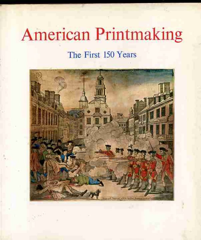 Image for AMERICAN PRINTMAKING: THE FIRST 150 YEARS