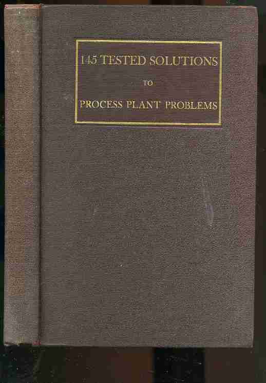 Image for 145 TESTED SOLUTIONS TO PROCESS PLANT PROBLEMS