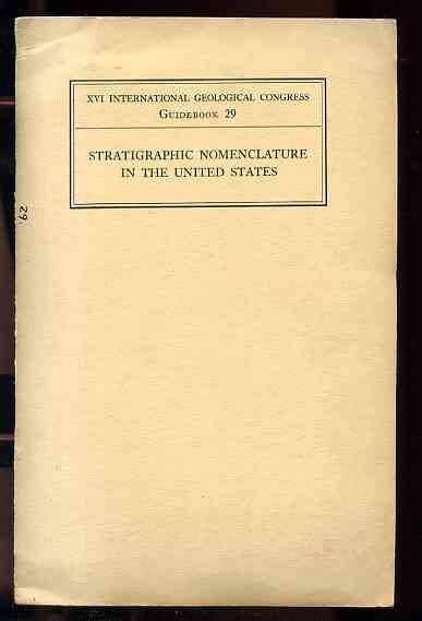 Image for THE REPORT OF THE XVI INTERNATIONAL GEOLOGICAL CONGRESS. GUIDEBOOK 29 STRATIGRAPHIC NOMENCLATURE IN THE UNITED STATES