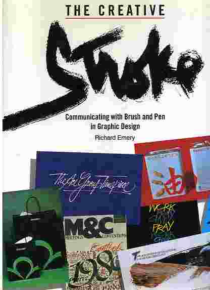 Image for THE CREATIVE STROKE : COMMUNICATING WITH BRUSH AND PEN IN GRAPHIC DESIGN (ISBN: 0935603611)