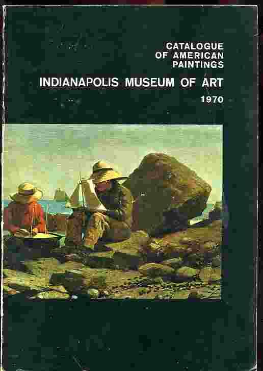Image for CATALOGUE OF AMERICAN PAINTINGS, INDIANAPOLIS MUSEUM OF ART