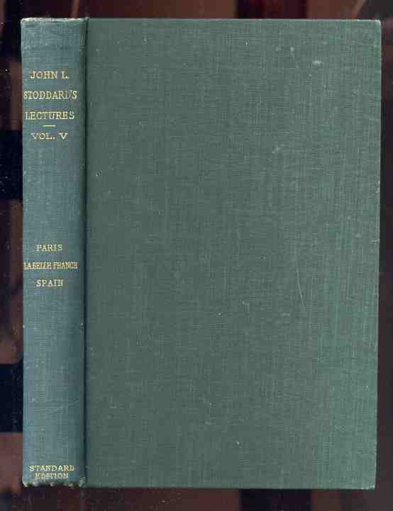 Image for JOHN L. STODDARD'S LECTURES Vol V (5) Paris, La Belle France, Spain