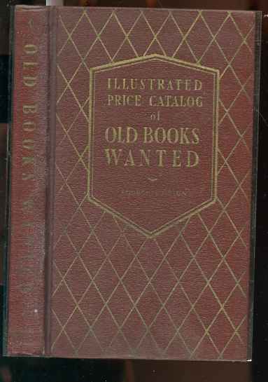 Image for ILLUSTRATED PRICE CATALOG OF OLD BOOKS WANTED