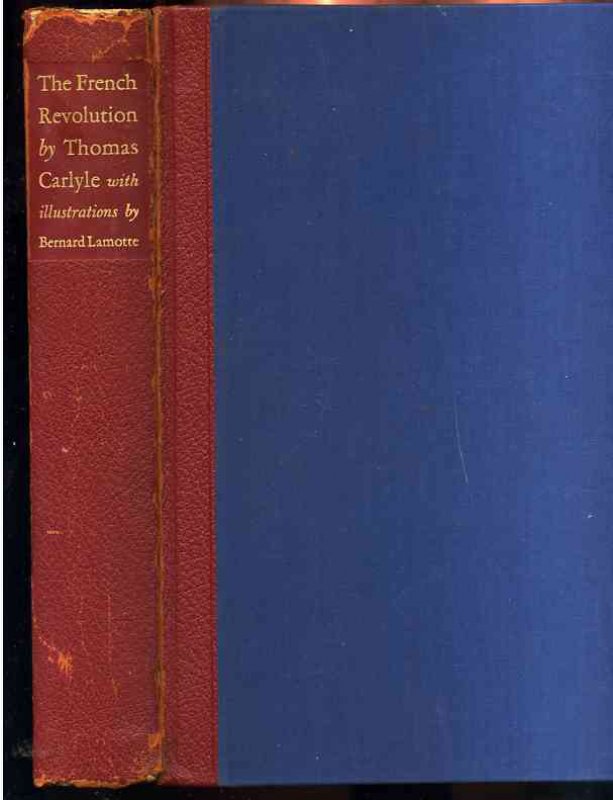 Image for THE FRENCH REVOLUTION: A HISTORY BY THOMAS CARLYLE WITH AN INTRODUCITON BY CECIL BROWN AND ILLUSTRATIONS BY BERNARD LAMOTTE