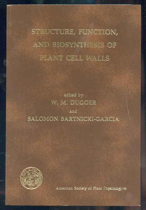 Image for STRUCTURE, FUNCTION, AND BIOSYNTHESIS OF PLANT CELL WALLS: PROCEEDINGS OF THE SEVENTH ANNUAL SYMPOSIUM IN BOTANY, JANUARY 12-14, 1984, UNIVERSITY OF CALIFORNIA, RIVERSIDE