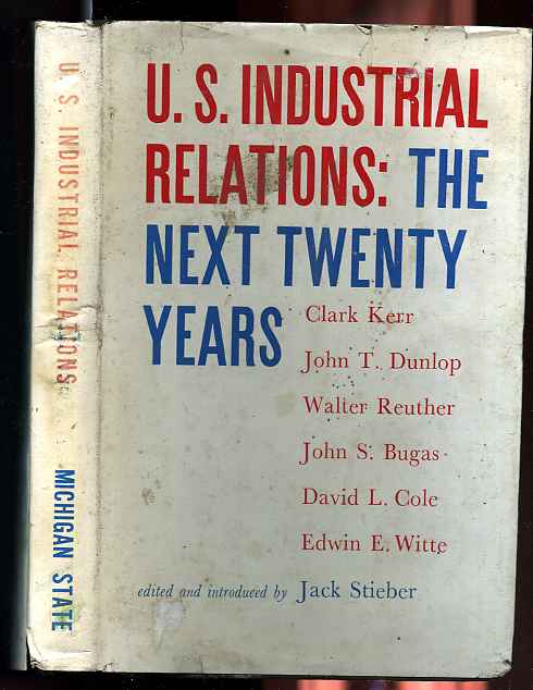 Image for U.S. INDUSTRIAL RELATIONS THE NEXT 20 YEARS