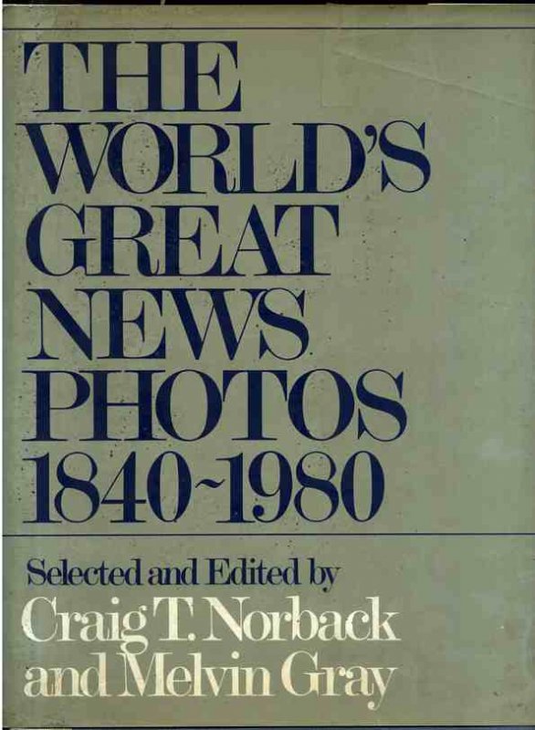 Image for The World's great news photos, 1840-1980