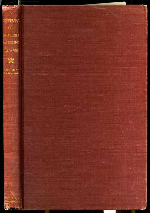 Image for A CENTURY OF BRITISH PAINTING, 1851-1951 Illustrated by 114 Color & B/w Illus.