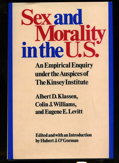 Image for SEX AND MORALITY IN THE U.S. AN EMPIRICAL ENQUIRY UNDER THE AUSPICES OF THE KINSEY INSTITUTE
