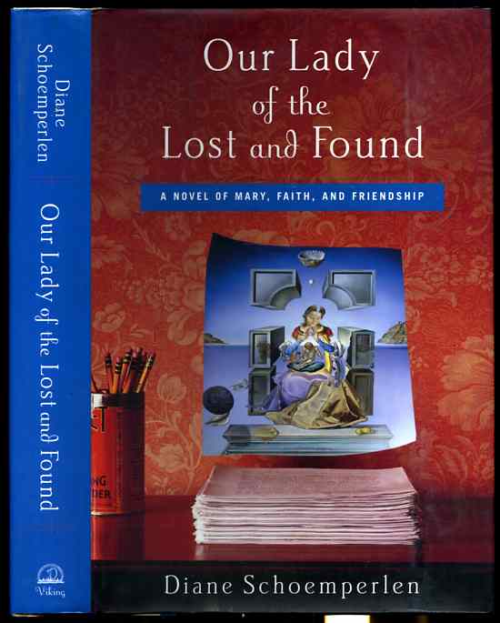 Image for OUR LADY OF THE LOST AND FOUND: A NOVEL OF MARY, FAITH, AND FRIENDSHIP