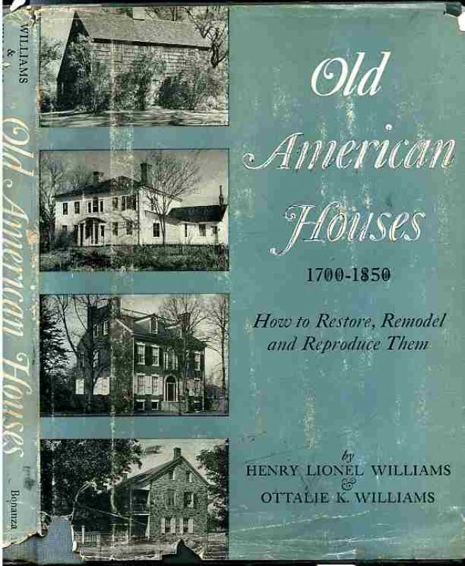 Image for OLD AMERICAN HOUSES 1700-1850: HOW TO RESTORE, REMODEL, AND REPRODUCE THEM