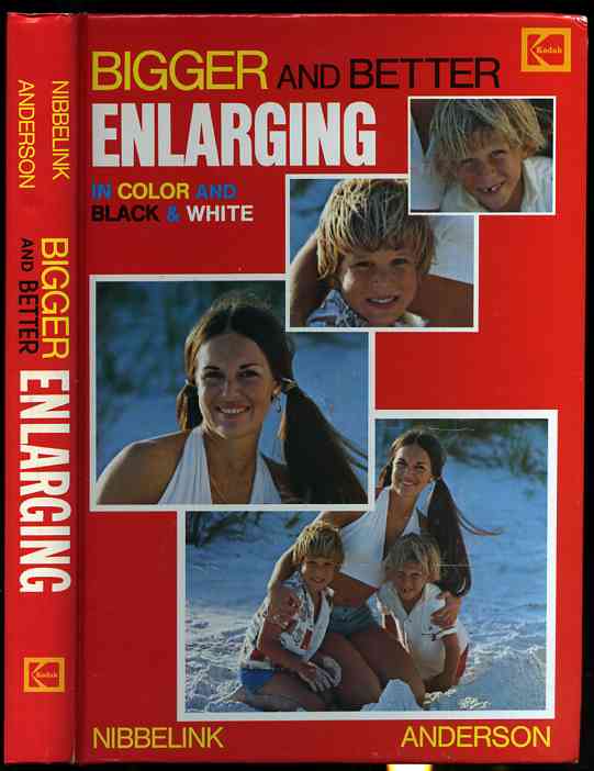 Image for BIGGER AND BETTER ENLARGING IN COLOR AND BLACK AND WHITE,