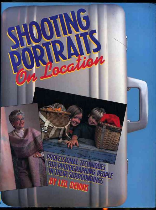 Image for SHOOTING PORTRAITS ON LOCATION: PROFESSIONAL TECHNIQUES FOR PHOTOGRAPHING PEOPLE IN THEIR SURROUNDINGS