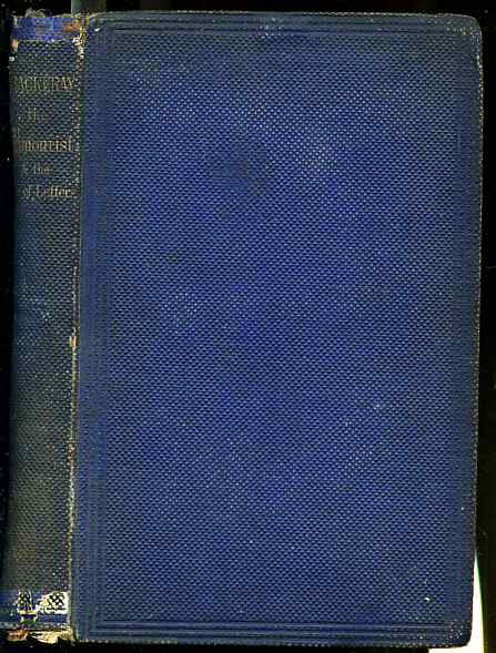 Image for THACKERAY: THE HUMOURIST AND THE MAN OF LETTERS. THE STORY OF HIS LIFE AND LITERARY LABOURS, INCLUDING A SELECTION FROM HIS CHARACTERISTIC SPEECHES, NOW FOR THE FIRST TIME GATHERED TOGETHER.