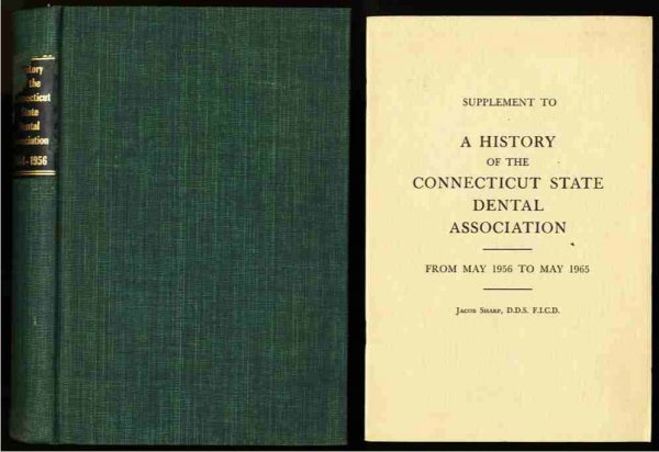 Image for A HISTORY OF THE CONNECTICUT STATE DENTAL ASSOCIATION, 1864-1956 With Separate 18pp Supplement (Limited Edition 116/200)