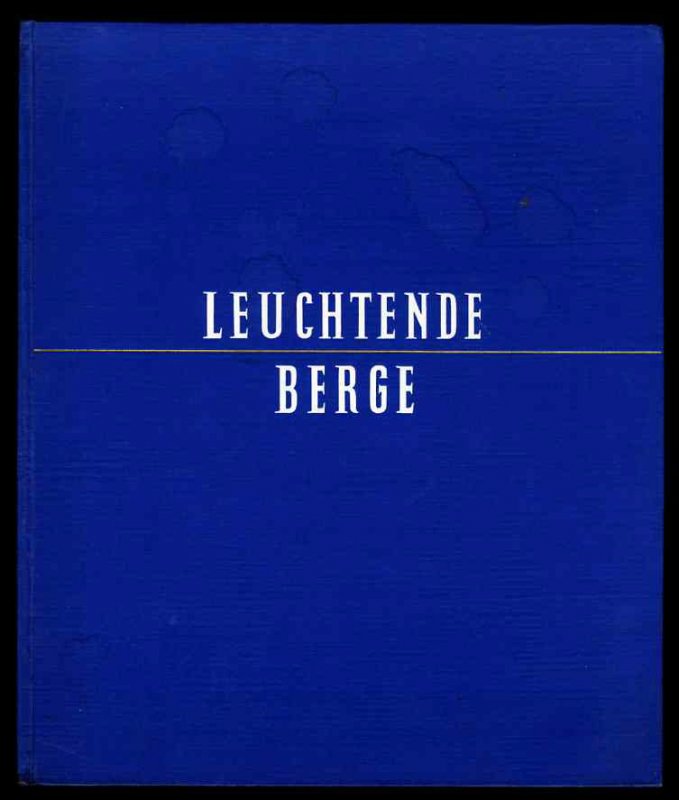 Image for LEUCHTENDE BERGE Ein Fahrbuch Der Alpen Von Jos. Jul. Schatz