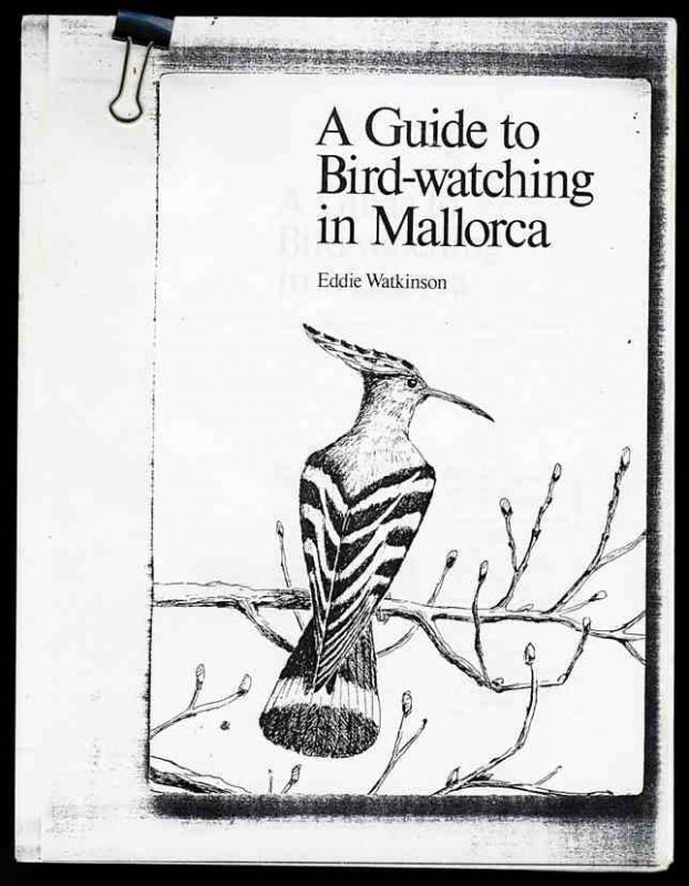 Image for A GUIDE TO BIRD-WATCHING IN MALLORCA