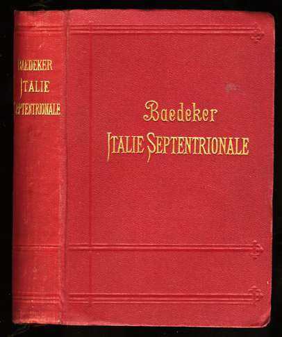 Image for ITALIE SEPTENTRIONALE JUSQU'A LIVOURNE, FLORENCE ET RAVENNA. MAUEL DU VOYAGEUR Dix-Septieme Edition 30 Cartes,31 Plans De Ville