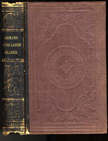 Image for THE HEMANS READER FOR FEMALE SCHOOLS: CONTAINING EXTRACTS IN PROSE AND POETRY One Hundred Thirty Different Readers