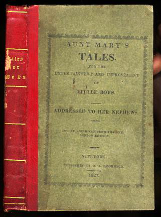 Image for AUNT MARY'S TALES FOR THE ENTERTAINMENT AND IMPROVEMENT OF LITTLE BOYS Addressed to Her Nephews