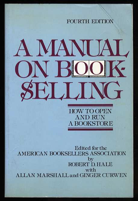 A MANUAL ON BOOK SELLING-HOW TO OPEN AND RUN A BOOKSTORE Image for A MANUAL ON BOOK SELLING-HOW TO OPEN AND RUN A BOOKSTORE
