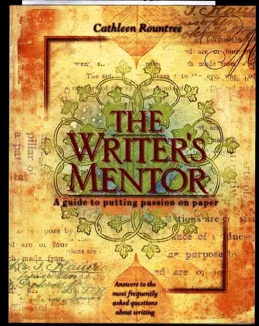 Image for THE WRITER'S MENTOR A GUIDE TO PUTTING PASSION ON PAPER