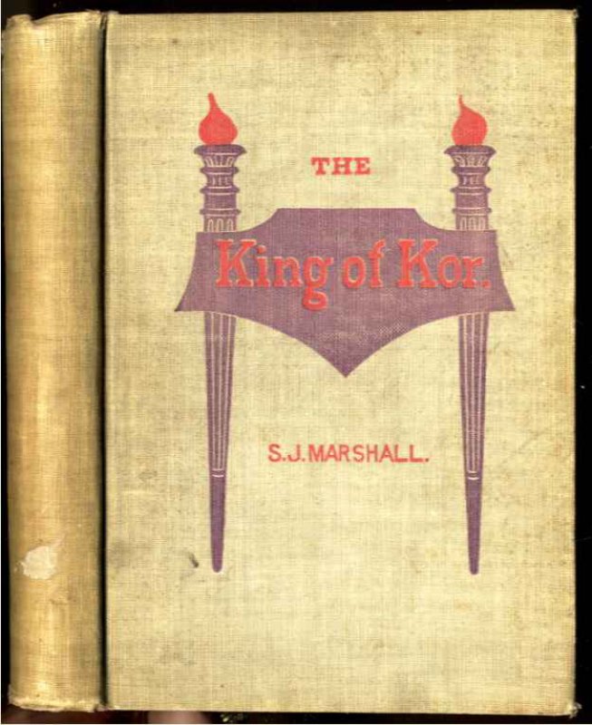 Image for THE KING OF KOR: OR, SHE'S PROMISE KEPT: A CONTINUATION OF THE GREAT STORY OF "SHE," OF H. RIDER HAGGARD