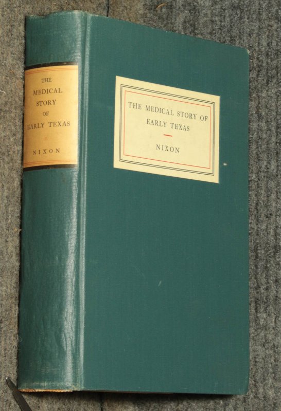 Image for The Medical Story Of Early Texas, 1528-1853 1st White Doctor In Western Hemisphere