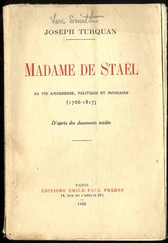 Image for MADAME DE STAËL. SA VIE AMOUREUSE, POLITIQUE ET MONDAINE (1766-1817)
