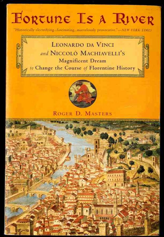 Image for Fortune Is a River Leonardo Da Vinci and Niccolo Machiavelli's Magnificent Dream to Change the Course of Florentine History