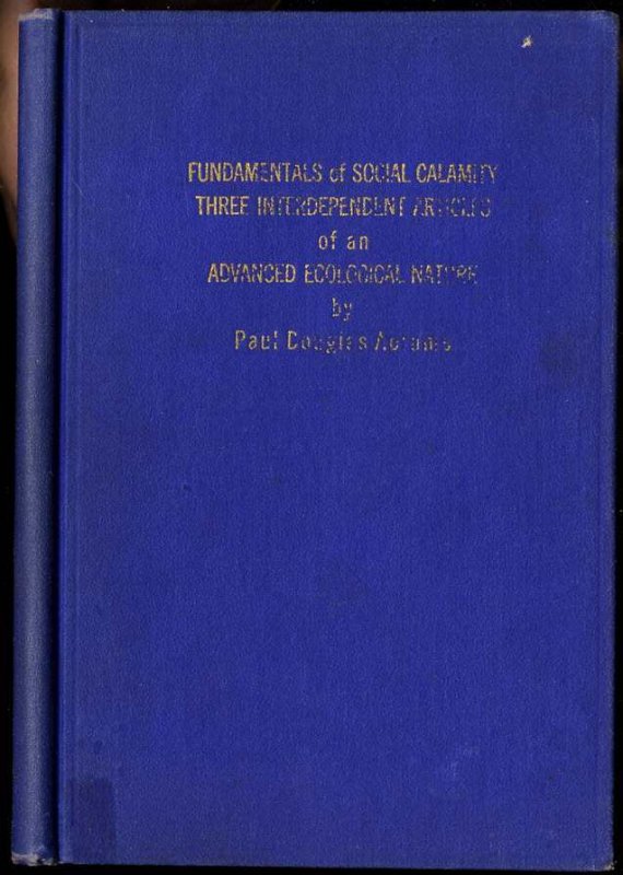 Image for FUNDAMENTALS OF SOCIAL CALAMITY THREE INTERDEPENDENT ARTICLES OF AN ADVANCED ECOLOGICAL NATURE