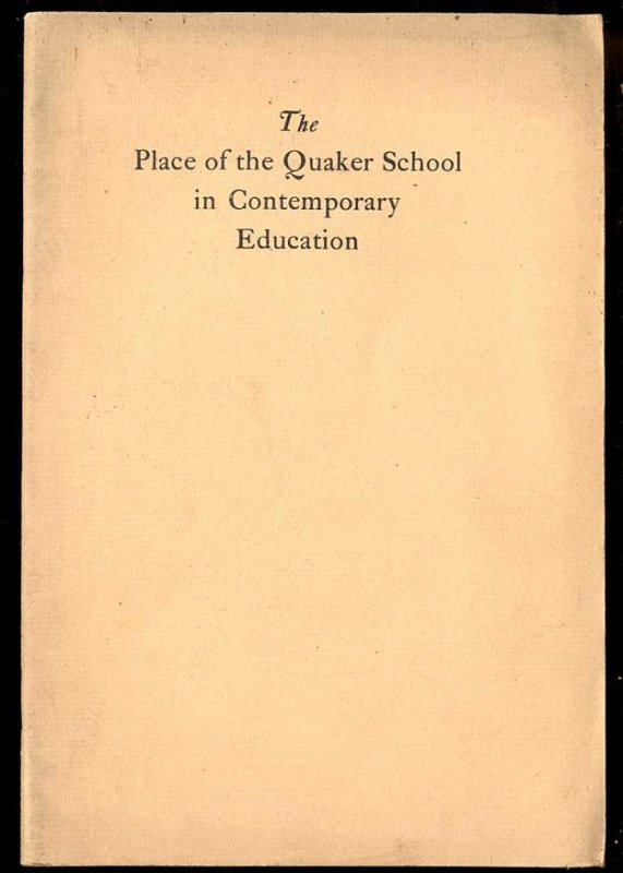 Image for THE PLACE OF THE QUAKER SCHOOL IN CONTEMPORARY EDUCATION