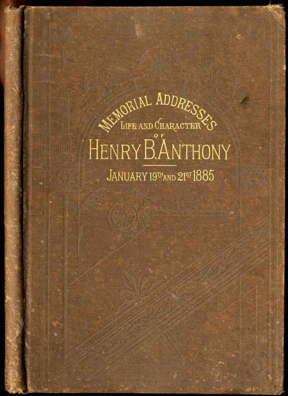 Image for MEMORIAL ADDRESSES ON THE LIFE AND CHARACTER OF HENRY B. ANTHONY