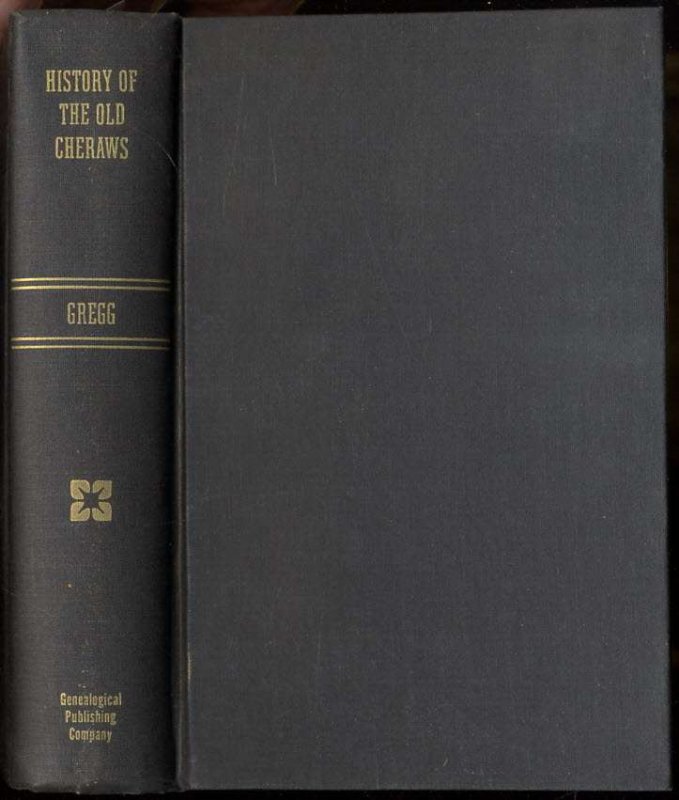 Image for HISTORY OF THE OLD CHERAWS: CONTAINING AN ACCOUNT OF THE ABORIGINES OF THE PEDEE, THE FIRST WHITE SETTLEMENTS, THEIR SUBSEQUENT PROGRESS, CIVIL CHANGES, THE STRUGGLE OF THE REVOLUTION, AND GROWTH OF THE COUNTRY AFTERWARD, EXTENDING FROM ABOUT A.D. 1730 TO