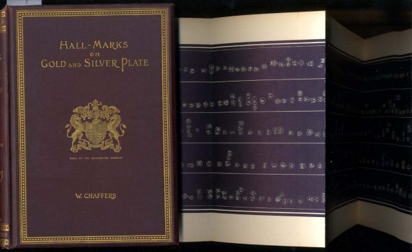 Image for HALL MARKS ON GOLD AND SILVER PLATE: ILLUSTRATED WITH REVISED TABLES OF ANNUAL DATE LETTERS EMPLOYED IN THE ASSAY OFFICES OF ENGLAND, SCOTLAND, AND IRELAND... INTRODUCTORY ESSAY BY CHRISTOPHER MARKHAM