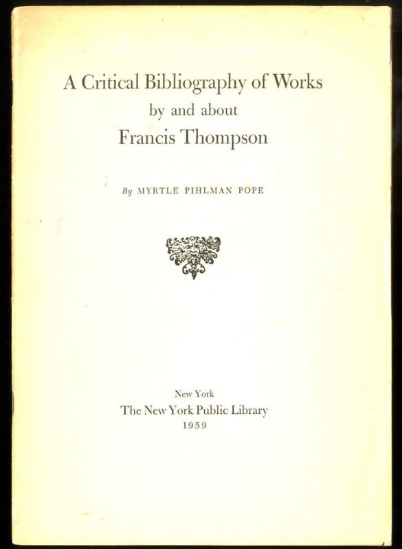 Image for A CRITICAL BIBLIOGRAPHY OF WORKS BY AND ABOUT FRANCIS THOMPSON