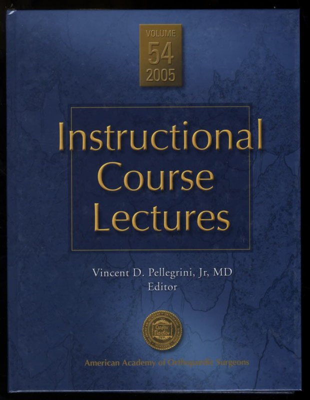 Image for INSTRUCTIONAL COURSE LECTURES 2005 (INSTRUCTIONAL COURSE LECTURES (AMERICAN ACADEMY OF ORTHOPAEDIC SURGEONS) )