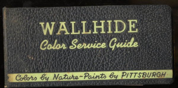 Image for WALLHIDE COLOR SERVICE GUIDE, COLORS BY NATURE, PAINTS BY PITTSBURGH PLATE GLASS COMANY