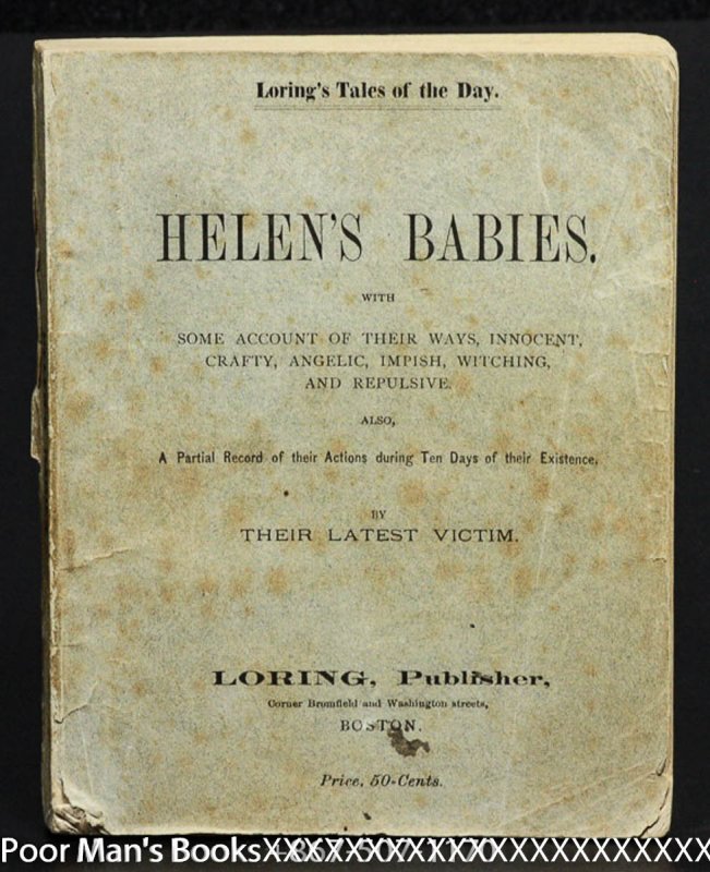 Image for HELEN'S BABIES : WITH SOME ACCOUNT OF THEIR WAYS INNOCENT, CRAFTY, ANGELIC, IMPISH, WITCHING, AND REPULSIVE : ALSO, A PARTIAL RECORD OF THEIR ACTIONS DURING TEN DAYS OF THEIR EXISTENCE...BY THEIR LATEST VICTIM