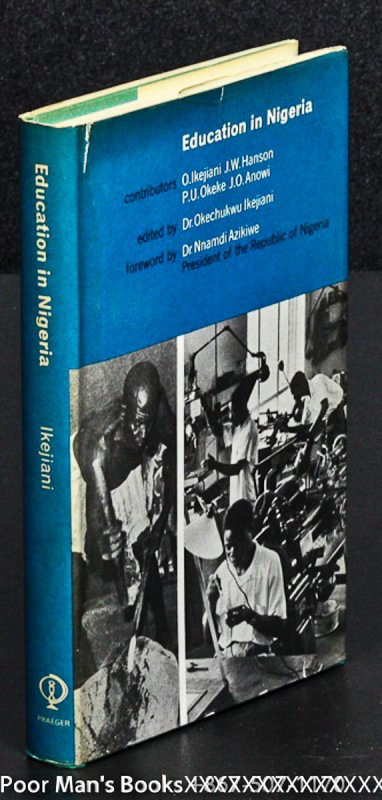 Image for EDUCATION IN NIGERIA. WITH A FOREWORD BY HIS EXCELLENCY THE RIGHT HONORABLE DR. NNAMDI AZIKIWE P.C., PRESIDENT OF THE REPUBLIC OF NIGERIA