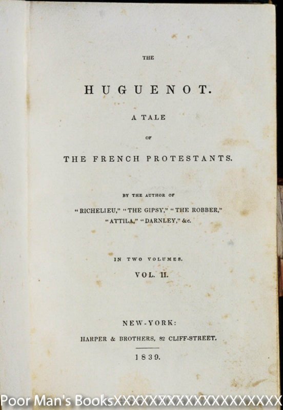 The Huguenot: A Tale of the French Protestants (Complete)