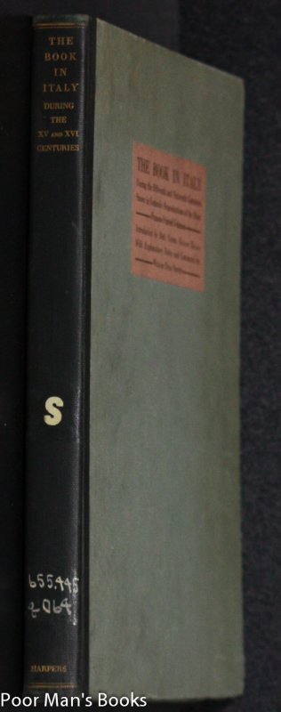 Image for THE BOOK IN ITALY DURING THE FIFTEENTH AND SIXTEENTH CENTURIES SHOWN IN FACSIMILE REPRODUCTIONS OF THE MOST FAMOUS VOLUMES