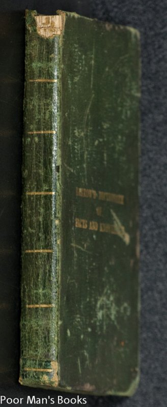 Image for A POPULAR DICTIONARY OF FACTS AND KNOWLEDGE FOR THE USE OF SCHOOLS AND STUDENTS WITH SEVERAL HUNDRED ENGRAVINGS IN WOOD.