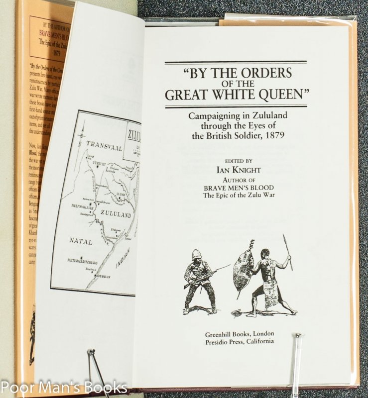 Image for BY THE ORDERS OF THE GREAT WHITE QUEEN", CAMPAIGNING IN ZULULAND THROUGH THE EYES OF THE BRITISH SOLDIER, 1879
