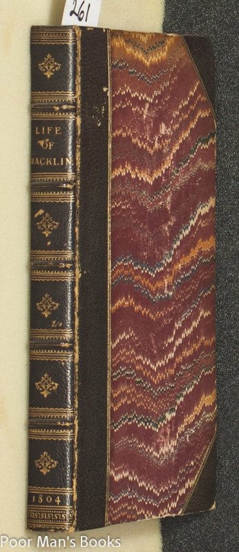 MEMOIRS OF CHARLES MACKLIN COMEDIAN, WITH THE DRAMATIC CHARACTERS, MANNERS, ANECDOTES, & C. OF THE AGE IN WHICH HE LIVED: FORMING AN HISTORY OF THE STAGE DURING ALMOST THE WHOLE OF THE LAST CENTURY. AND A CHRONOLOGICAL LIST OF ALL THE PARTS PLAYED BY HIM Image for MEMOIRS OF CHARLES MACKLIN COMEDIAN, WITH THE DRAMATIC CHARACTERS, MANNERS, ANECDOTES, & C. OF THE AGE IN WHICH HE LIVED: FORMING AN HISTORY OF THE STAGE DURING ALMOST THE WHOLE OF THE LAST CENTURY. AND A CHRONOLOGICAL LIST OF ALL THE PARTS PLAYED BY HIM