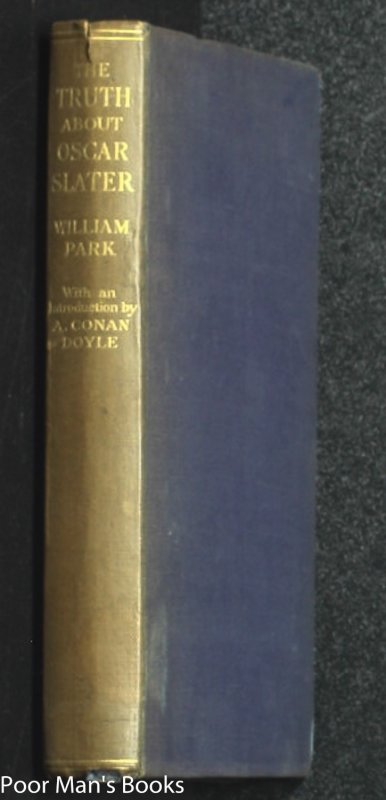 The Truth About Oscar Slater [with The Prisoner's Own Story; With A Statement By Arthur Conan Doyle Image for The Truth About Oscar Slater [with The Prisoner's Own Story; With A Statement By Arthur Conan Doyle