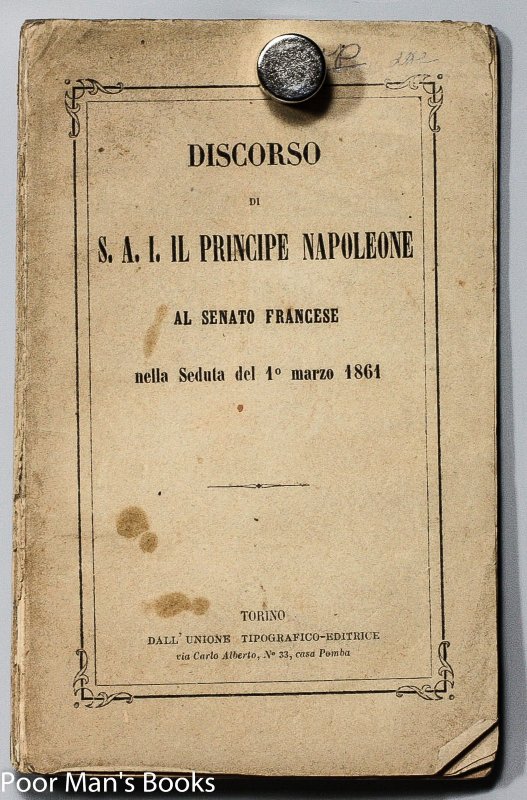 Image for DISCORSO DI S.A.I. IL PRINCIPE NAPOLEONE AL SENATO FRANCESE NELLA SEDUTA DEL 1° MARZO 1861