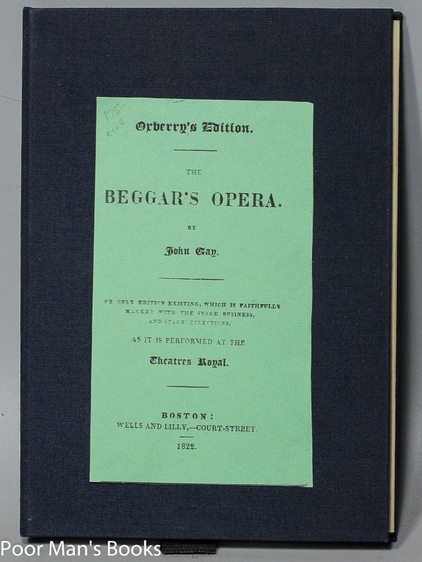 Image for THE BEGGAR'S OPERA. THE ONLY EDITION EXISTING WHICH IS FAITHFULLY MARKED WITH THE STAGE BUSINESS AND STAGE DIRECTIONS AS IT IS PERFORMED AT THE THEATRES ROYALE